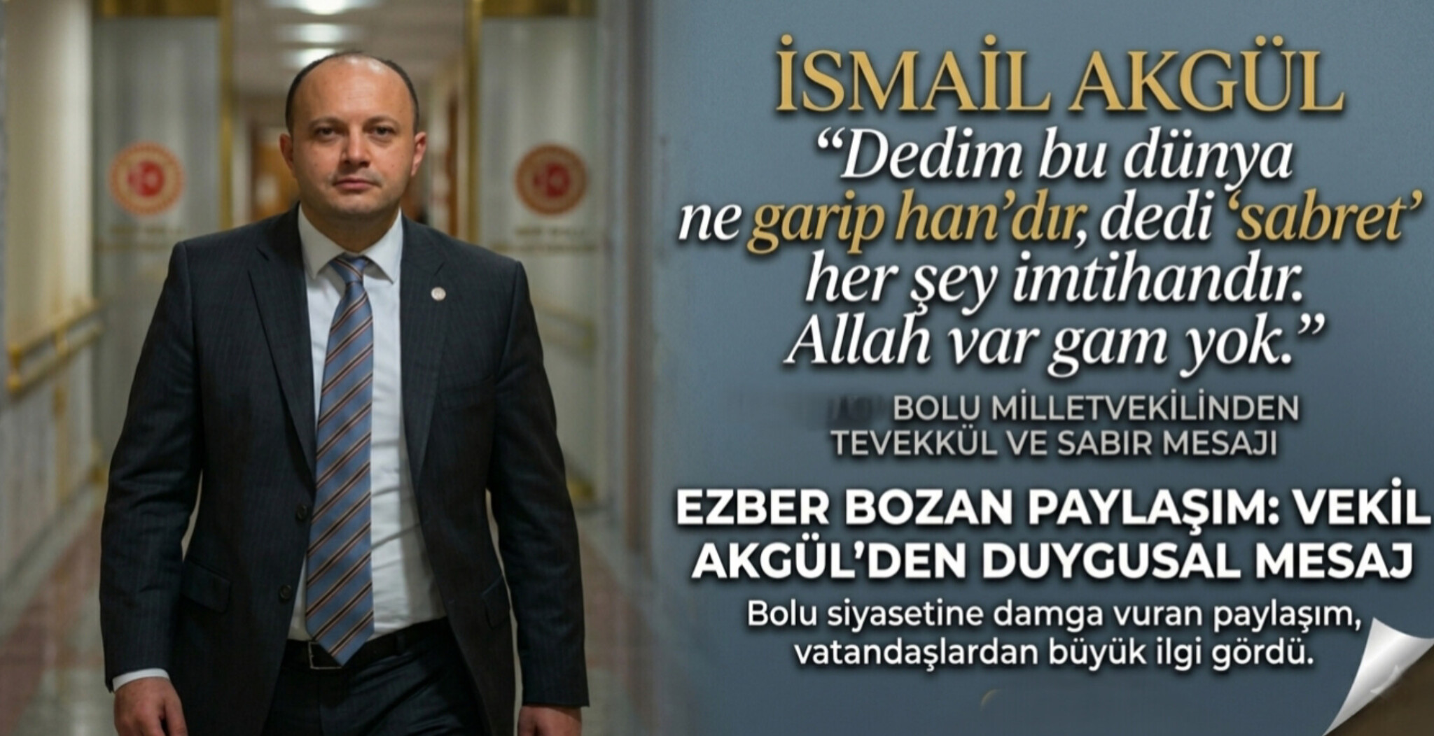 İsmail Akgül’den Ezber Bozan Paylaşım: "Dünya Bir İmtihan, Sabır Esas"