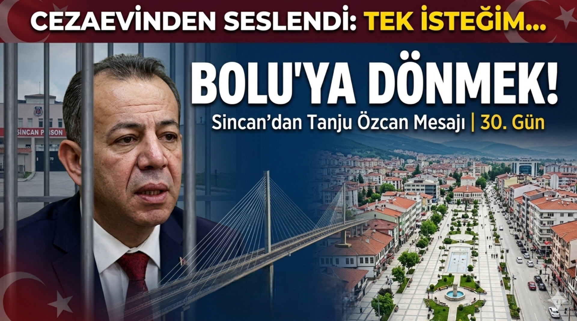 Tanju Özcan Sincan’dan Seslendi: "Tek İsteğim Bolu’ya Dönmek!"