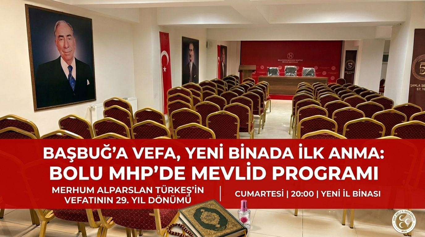 MHP Bolu İl Başkanlığı’ndan Başbuğ Alparslan Türkeş İçin Mevlid-i Şerif Programı