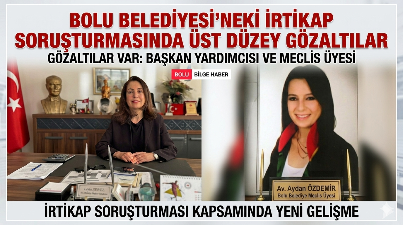 Bolu Belediyesi’ndeki İrtikap Soruşturmasında Üst Düzey Gözaltılar