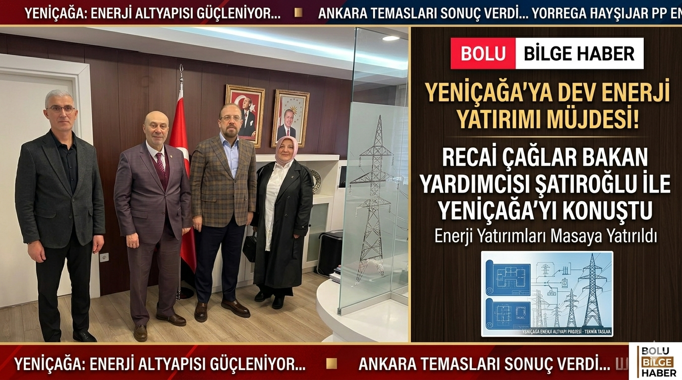 Recai Çağlar, Bakan Yardımcısı Şatıroğlu ile Yeniçağa’yı Konuştu