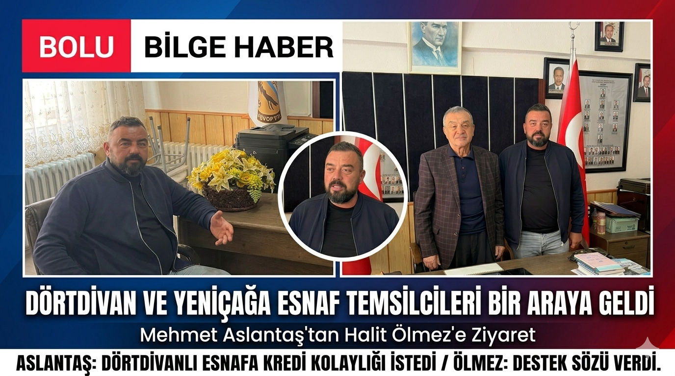 Dörtdivan ve Yeniçağa Esnaf Temsilcileri Bir Araya Geldi