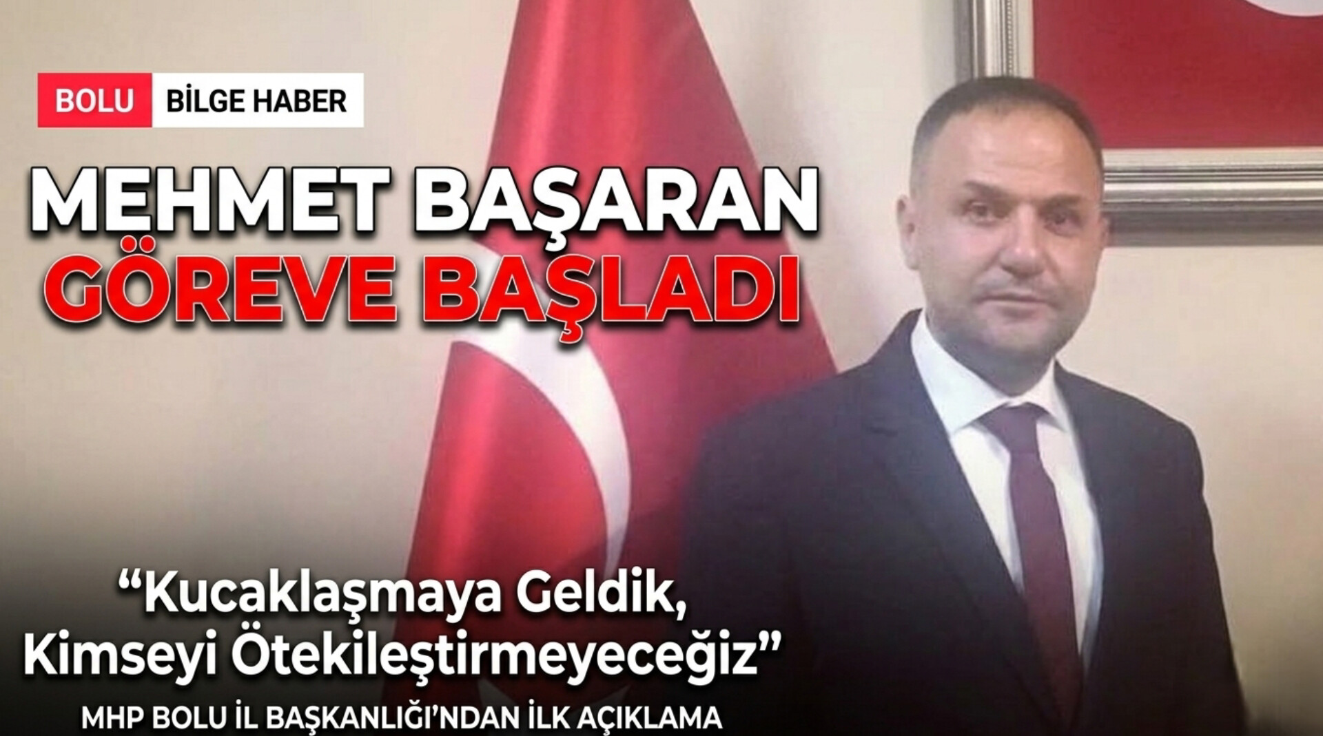 MHP Bolu İl Başkanlığı’nda Mehmet Başaran Dönemi Başladı: "Kucaklaşmaya Geldik"