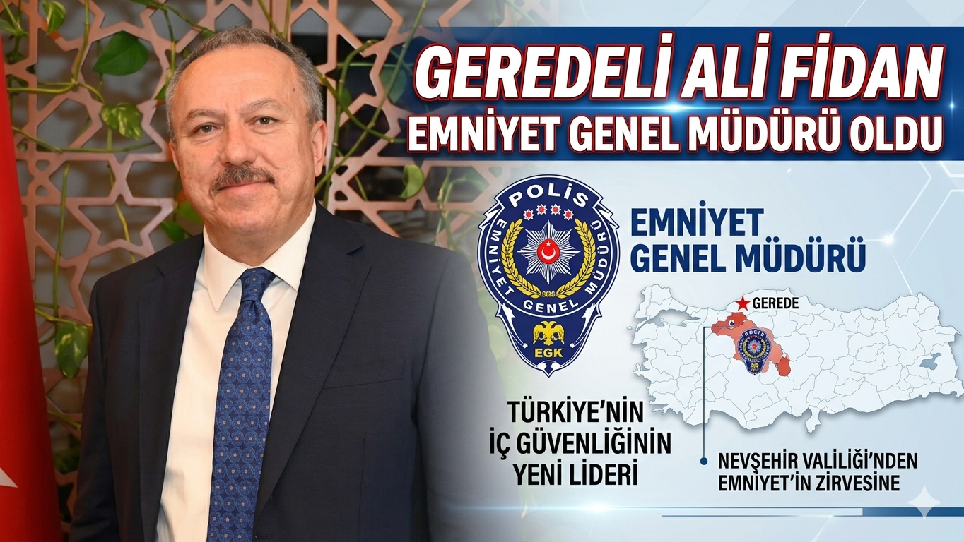 Geredeli Ali Fidan Emniyet Genel Müdürü Oldu