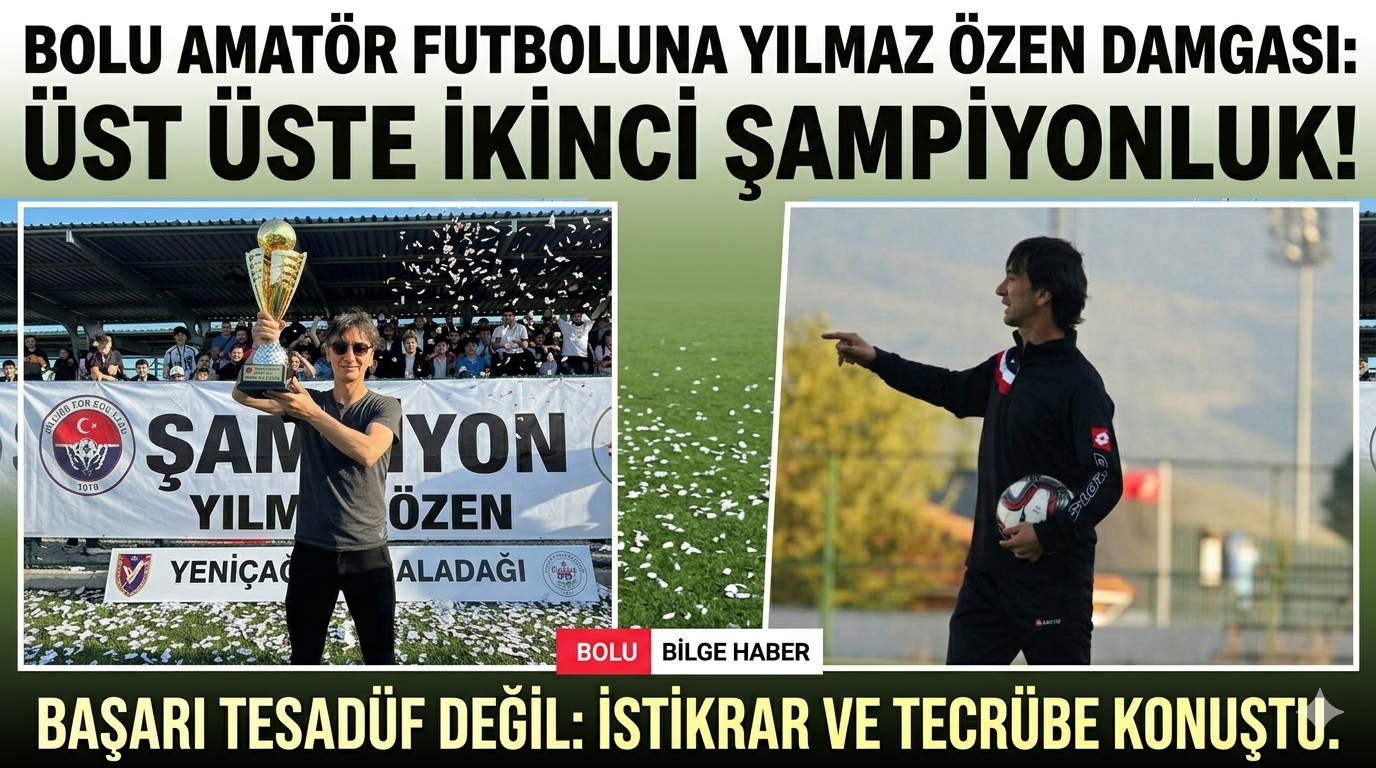 Bolu Amatör Futboluna Yılmaz Özen Damgası: Üst Üste İkinci Şampiyonluk!