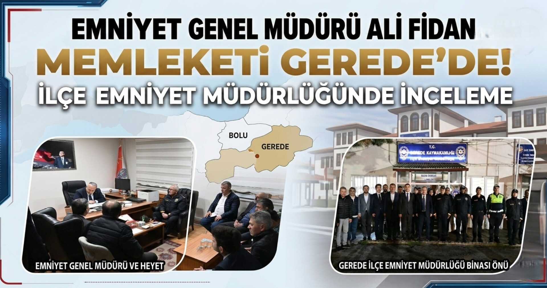 Emniyet Genel Müdürü Ali Fidan Memleketinde: Gerede Emniyet Müdürlüğüne Ziyaret