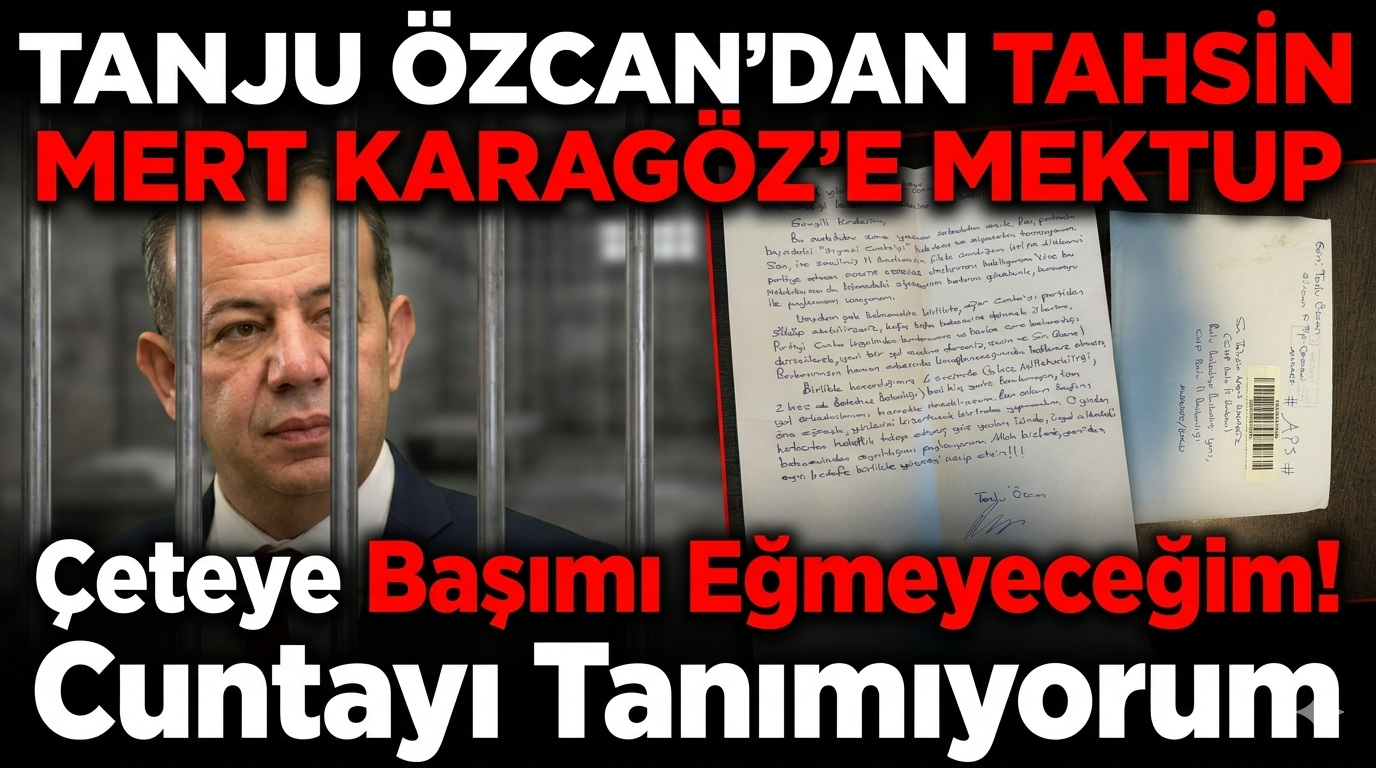 Cezaevindeki Tanju Özcan’dan Tahsin Mert Karagöz’e mektup “İstifa Dilekçemi Cuntaya Ulaştırın”