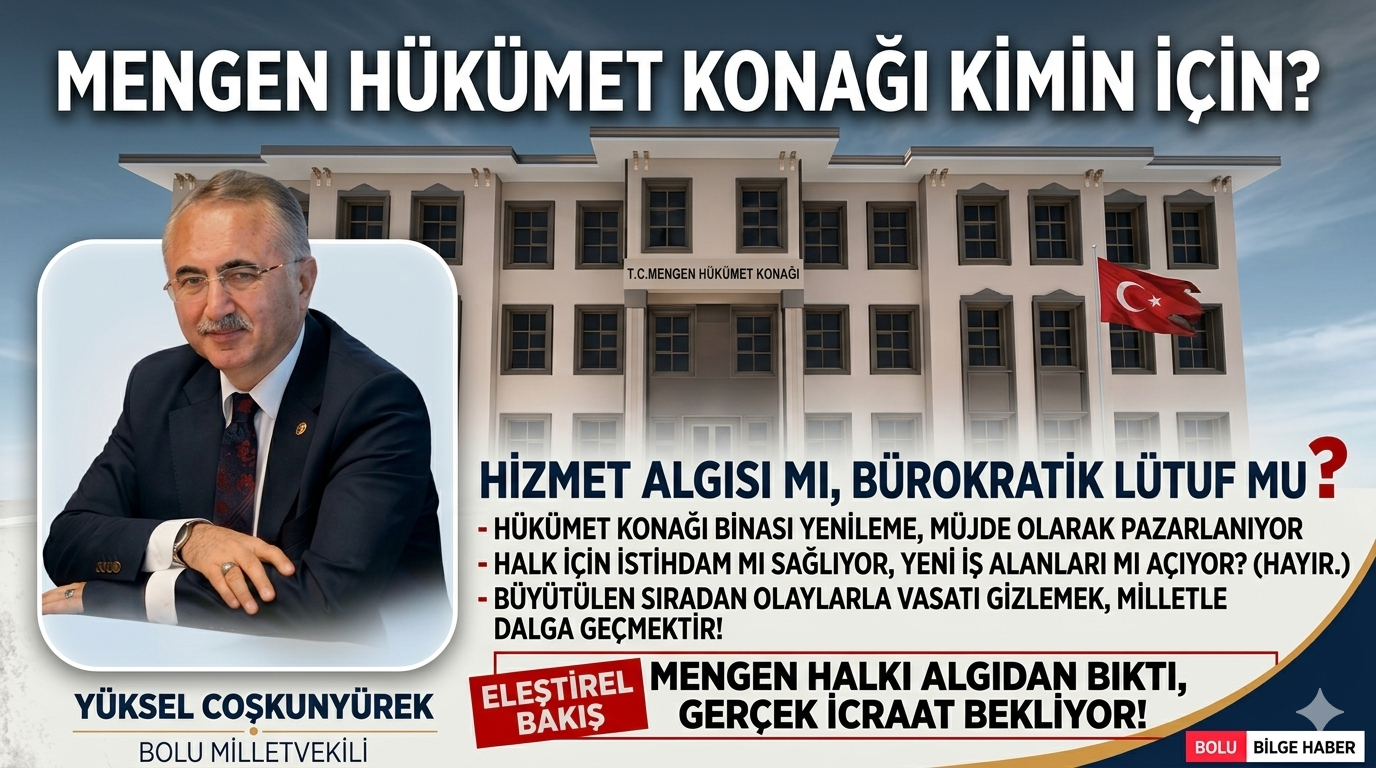 Sıradanlığı Müjde Diye Pazarlamak: Mengen Hükümet Konağı Kimin İçin Yapılıyor?