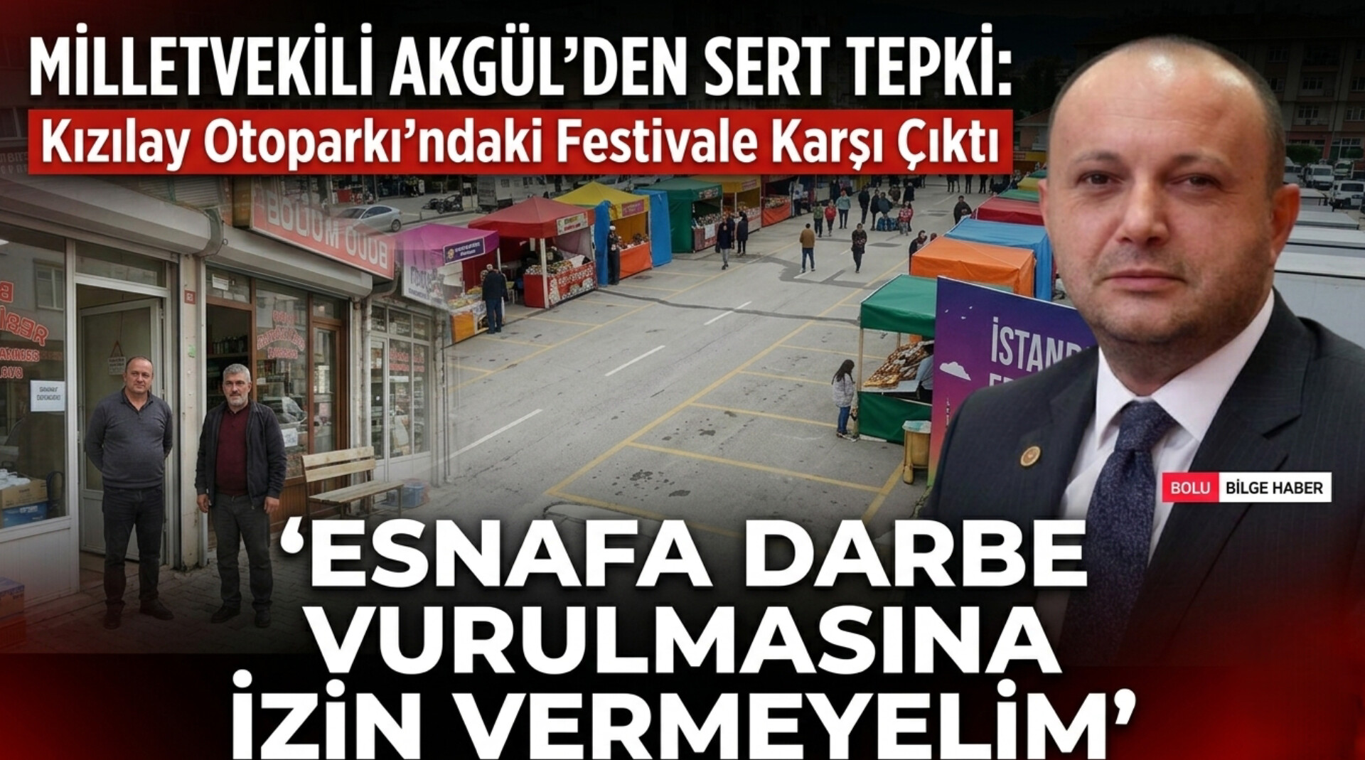 Milletvekili Akgül’den Kızılay Otoparkındaki İstanbul Festivali’ne sert tepki: “Esnafa Darbe Vurulmasına İzin Vermeyelim
