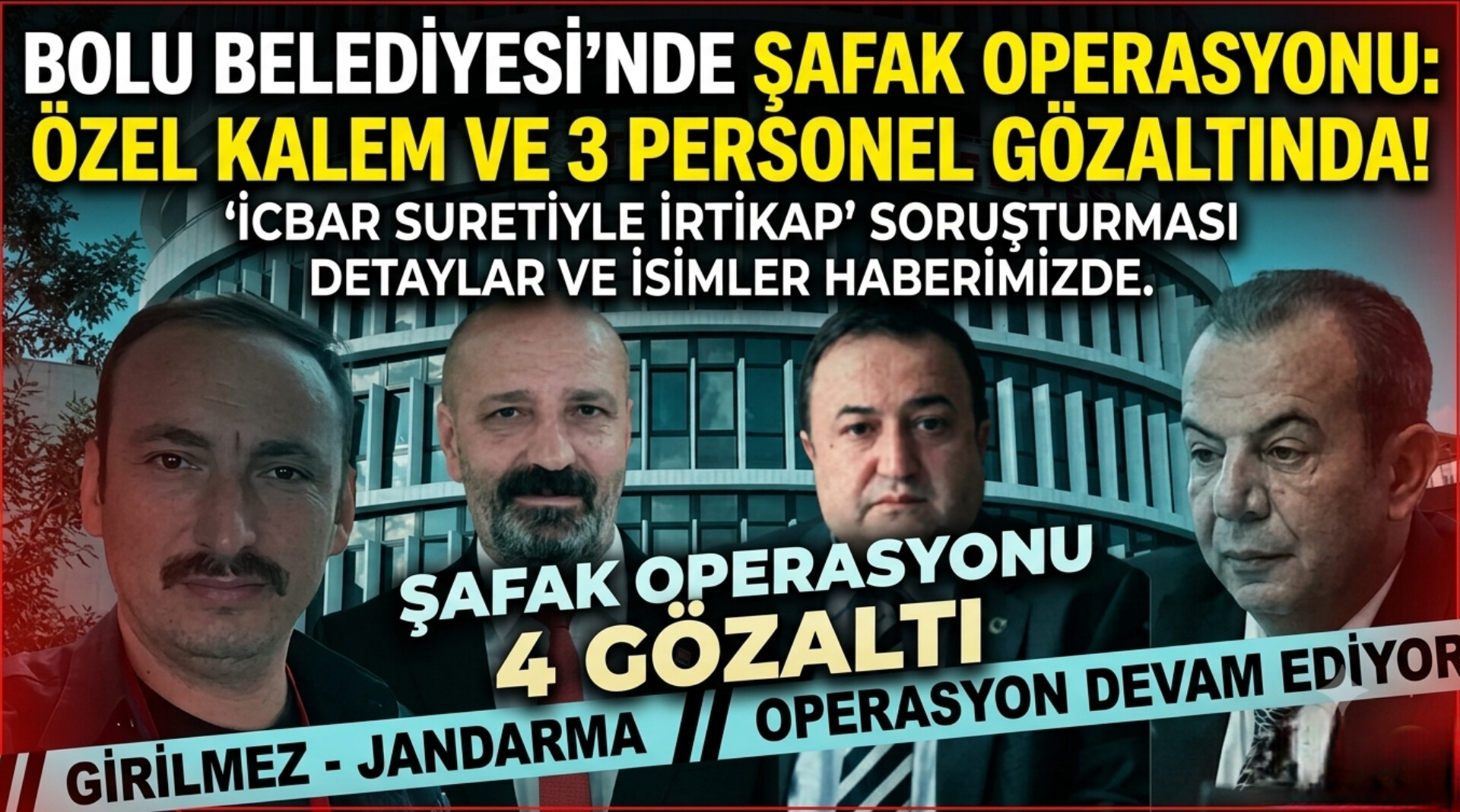 Bolu Belediyesi’nde Şafak Operasyonu: Özel Kalem Müdürü ve 3 Personel Gözaltında!
