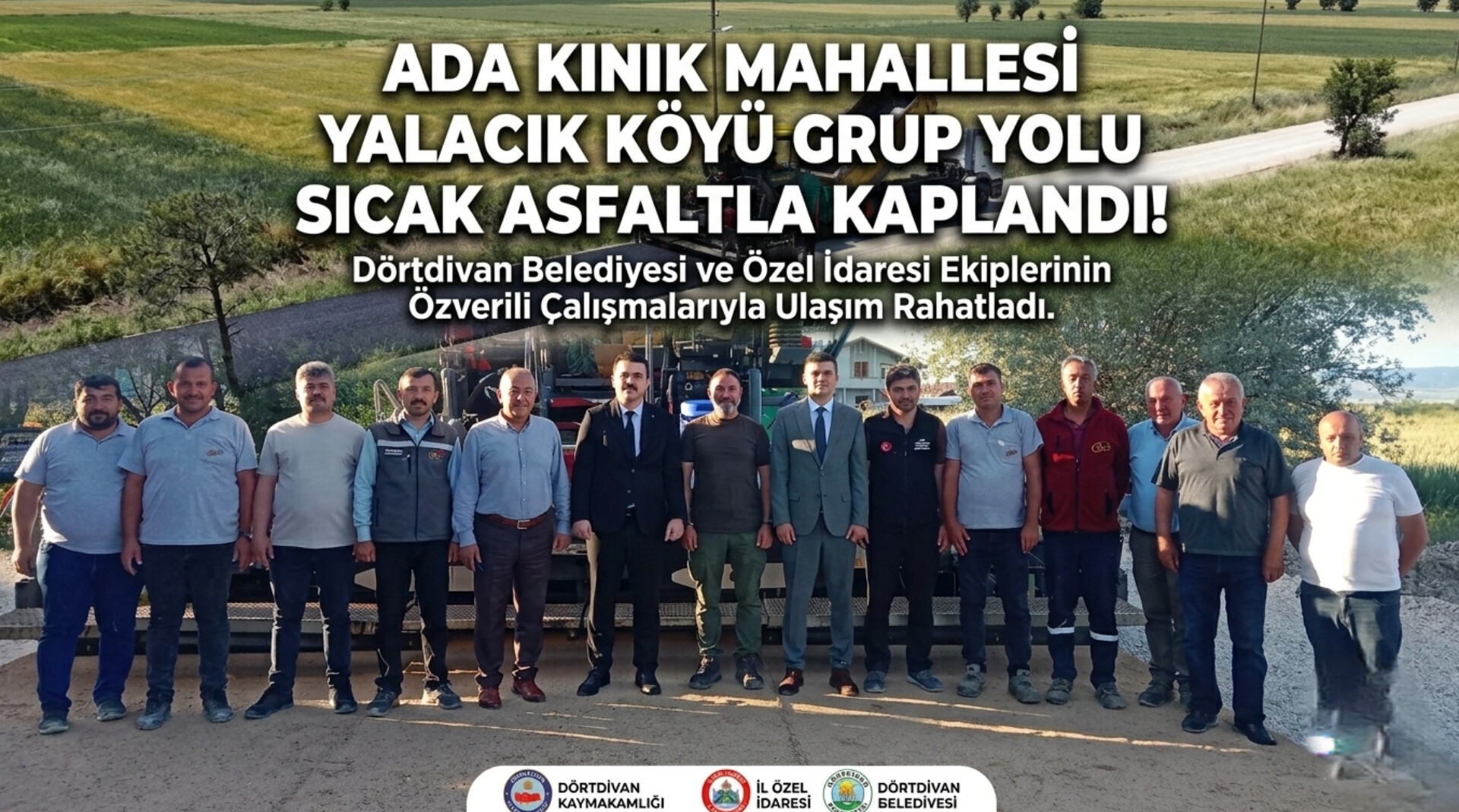 DÖRTDİVAN’DA YOL ÇİLESİ SON BULDU: GRUP YOLU SICAK ASFALTLANDI!