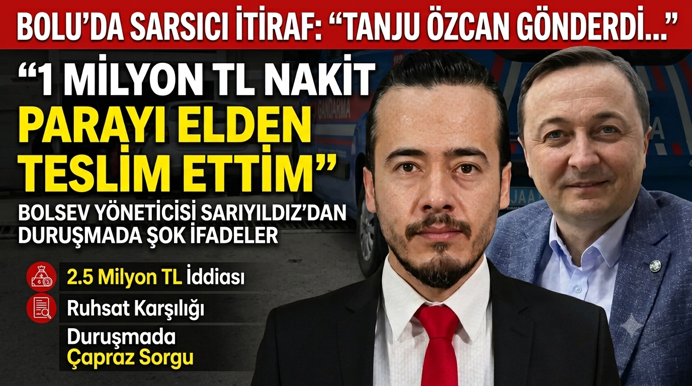 Bolu’daki İrtikap Davasında Sarsıcı İtiraf: “1 Milyon TL Nakit Parayı Elden Teslim Ettim”