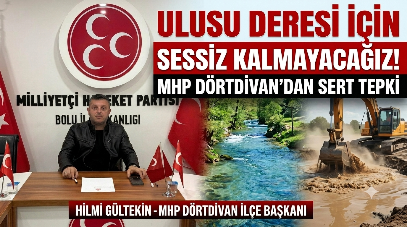 MHP’li Gültekin’den Ulusu Deresi Çıkışı: “Kimsenin Babasının Malı Değil!”