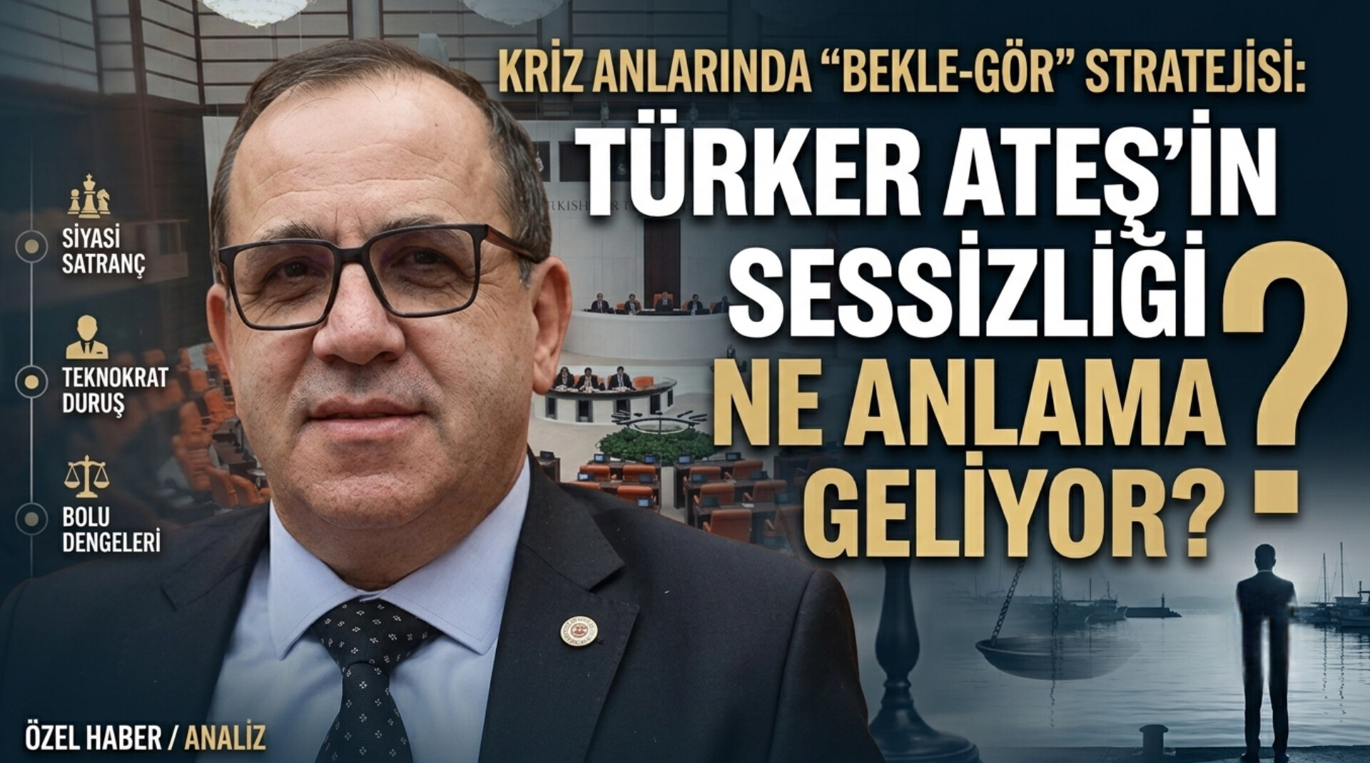 Kriz Anlarında "Bekle-Gör" Stratejisi: Türker Ateş’in Sessizliği Ne Anlama Geliyor?