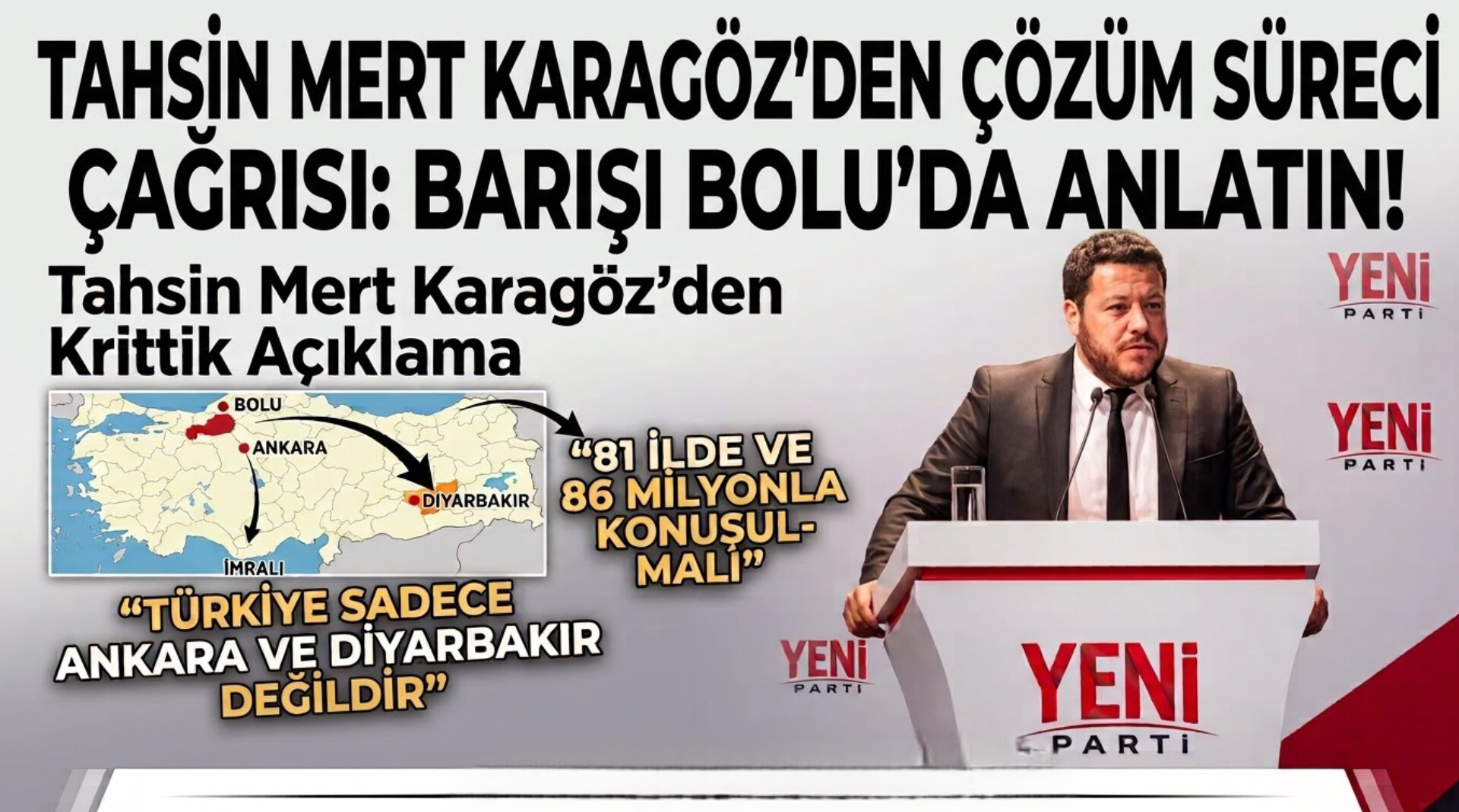 YENİ PARTİ BOLU İL BAŞKANI KARAGÖZ'DEN ÇÖZÜM SÜRECİ ÇAĞRISI: "GELİN BARIŞI BİR DE BOLU’DA ANLATIN"