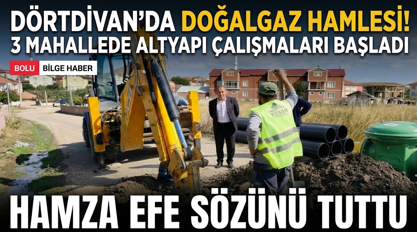 Dörtdivan’da Doğalgaz Hamlesi: Hamza Efe Söz Verdiği Projeyi Başlattı