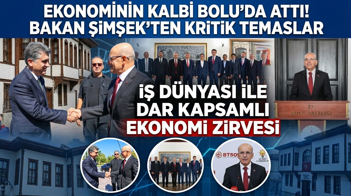 EKONOMİNİN KALBİ BOLU’DA ATTI! BAKAN ŞİMŞEK’TEN KRİTİK TEMASLAR