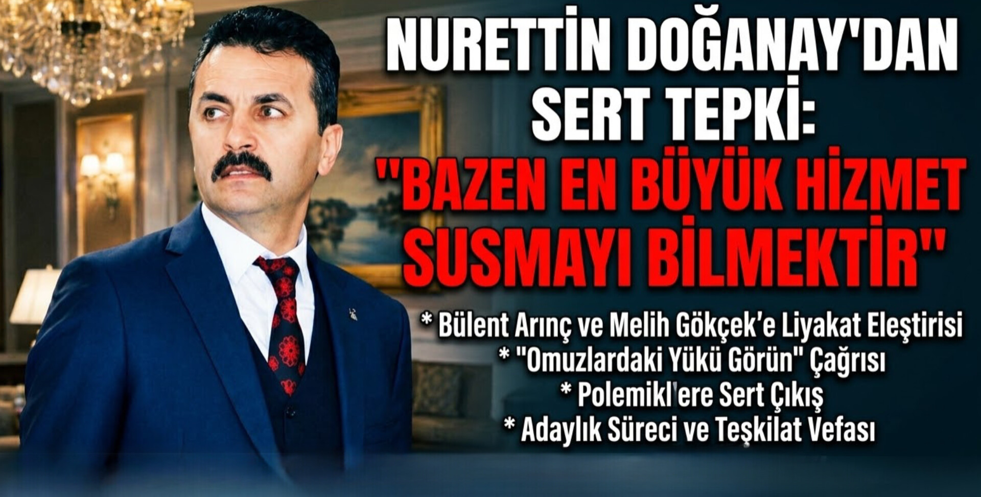 Nurettin Doğanay’dan Bülent Arınç ve Melih Gökçek’e Sert Tepki: “Bazen En Büyük Hizmet Susmayı Bilmektir”