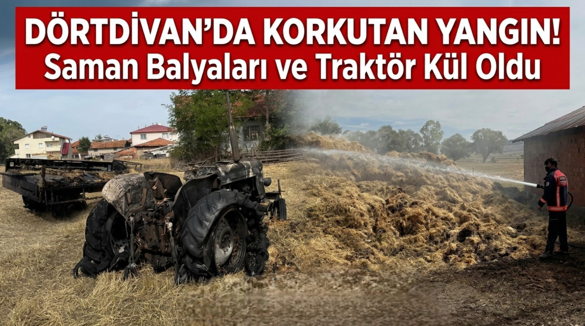 Dörtdivan’da Korkutan Yangın: Saman Balyaları ve Traktör Alev Alev Yandı