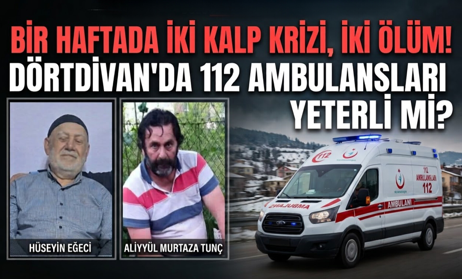 Bir Haftada İki Acı Kayıp: Dörtdivan’da Acil Sağlık Hizmetleri Yeterli mi?