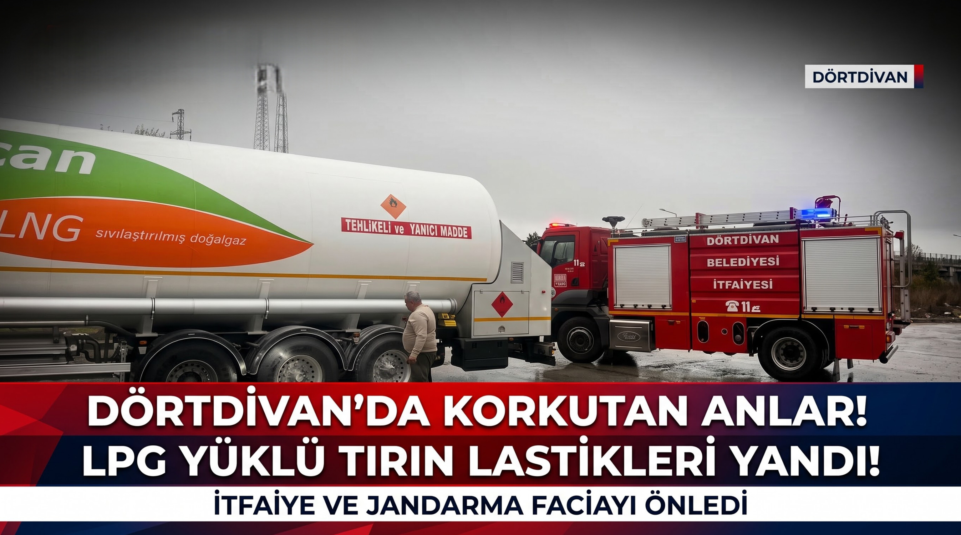 Dörtdivan’da LPG Yüklü Tırda Korkutan Anlar: İtfaiye ve Jandarma Muhtemel Bir Felaketi Önledi