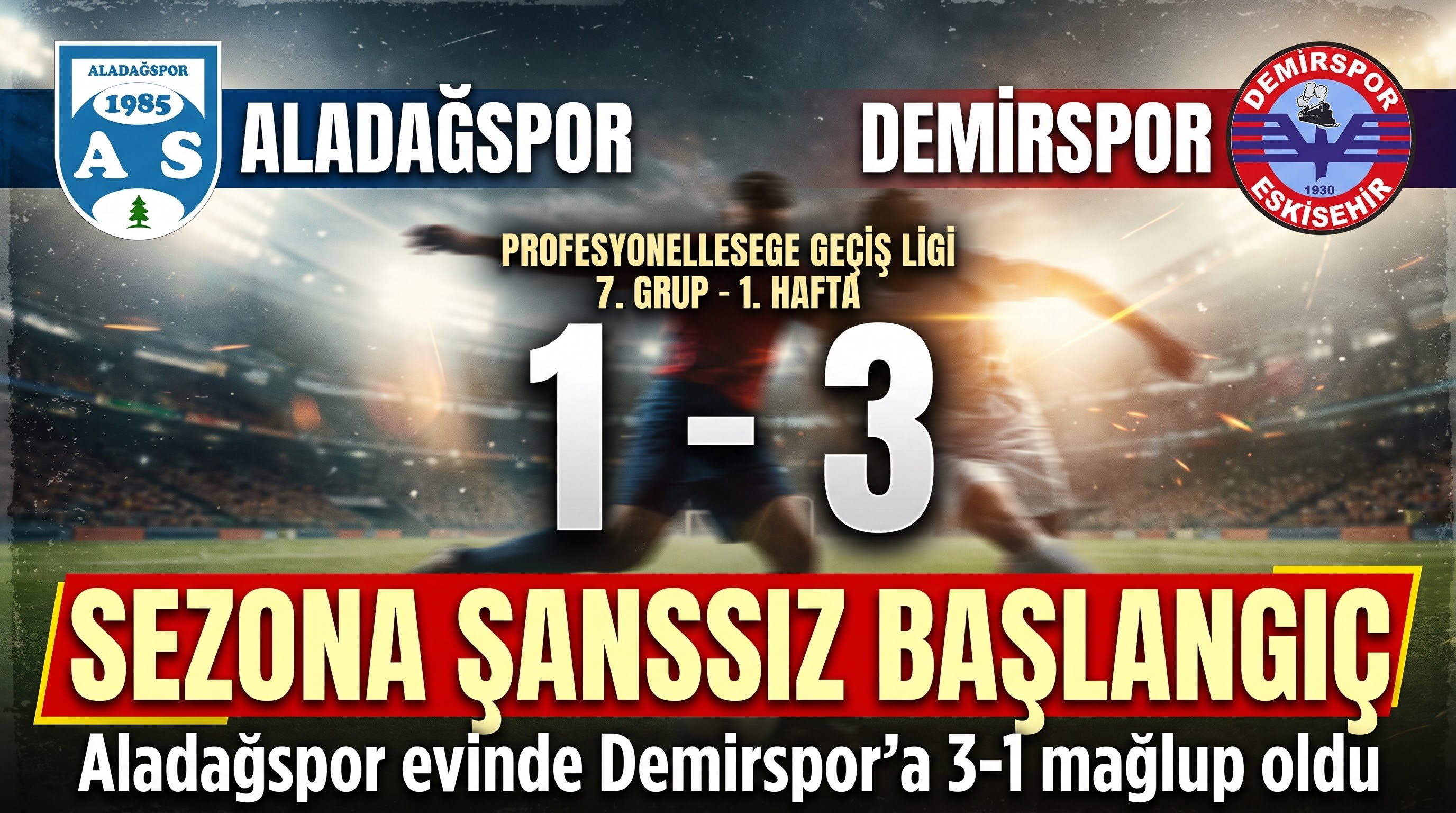 Aladağspor Sezona Şanssız Başladı: Evinde Demirspor’a 3-1 Mağlup Oldu