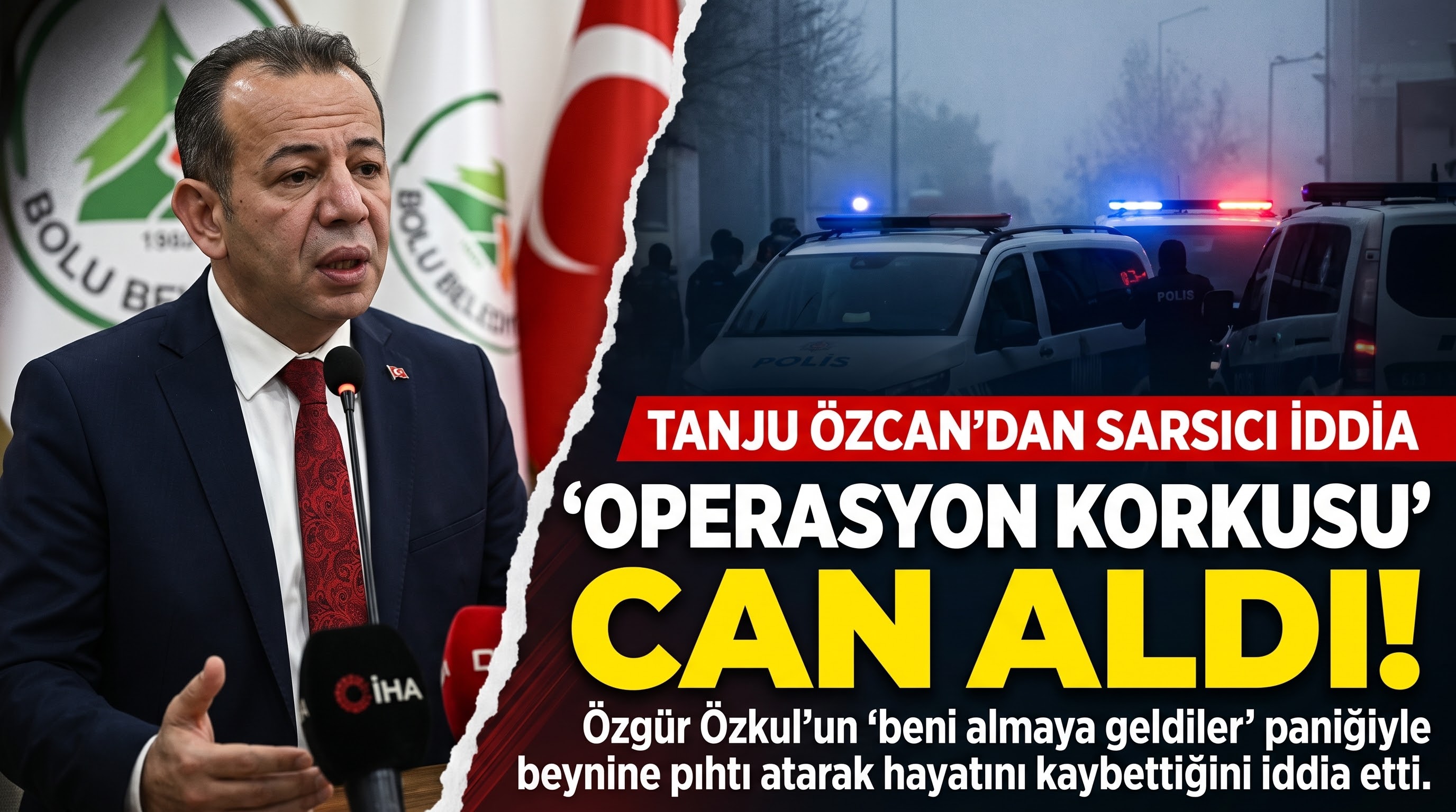 Bolu Belediye Başkanı Tanju Özcan’dan Sarsıcı İddia: “Operasyon Korkusu Can Aldı”