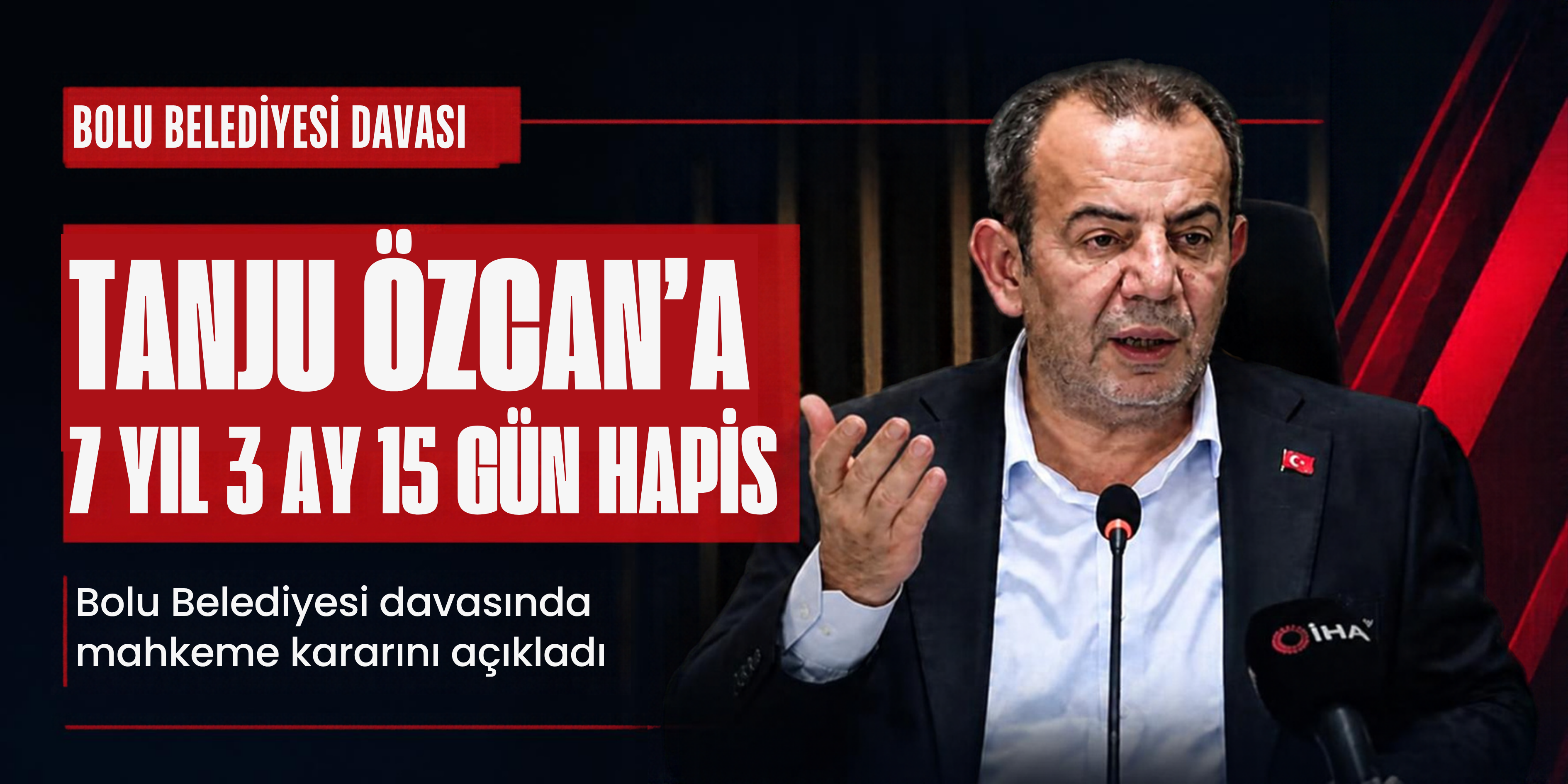 Bolu Belediyesi Davasında Karar: Tanju Özcan’a Hapis Cezası