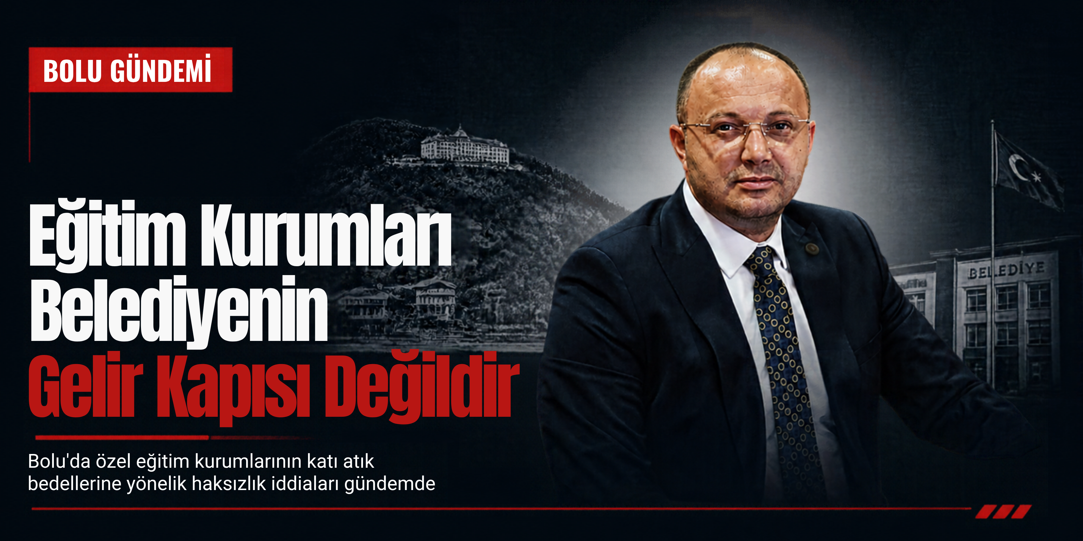 “Eğitim Kurumları Belediyenin Gelir Kapısı Değildir”
