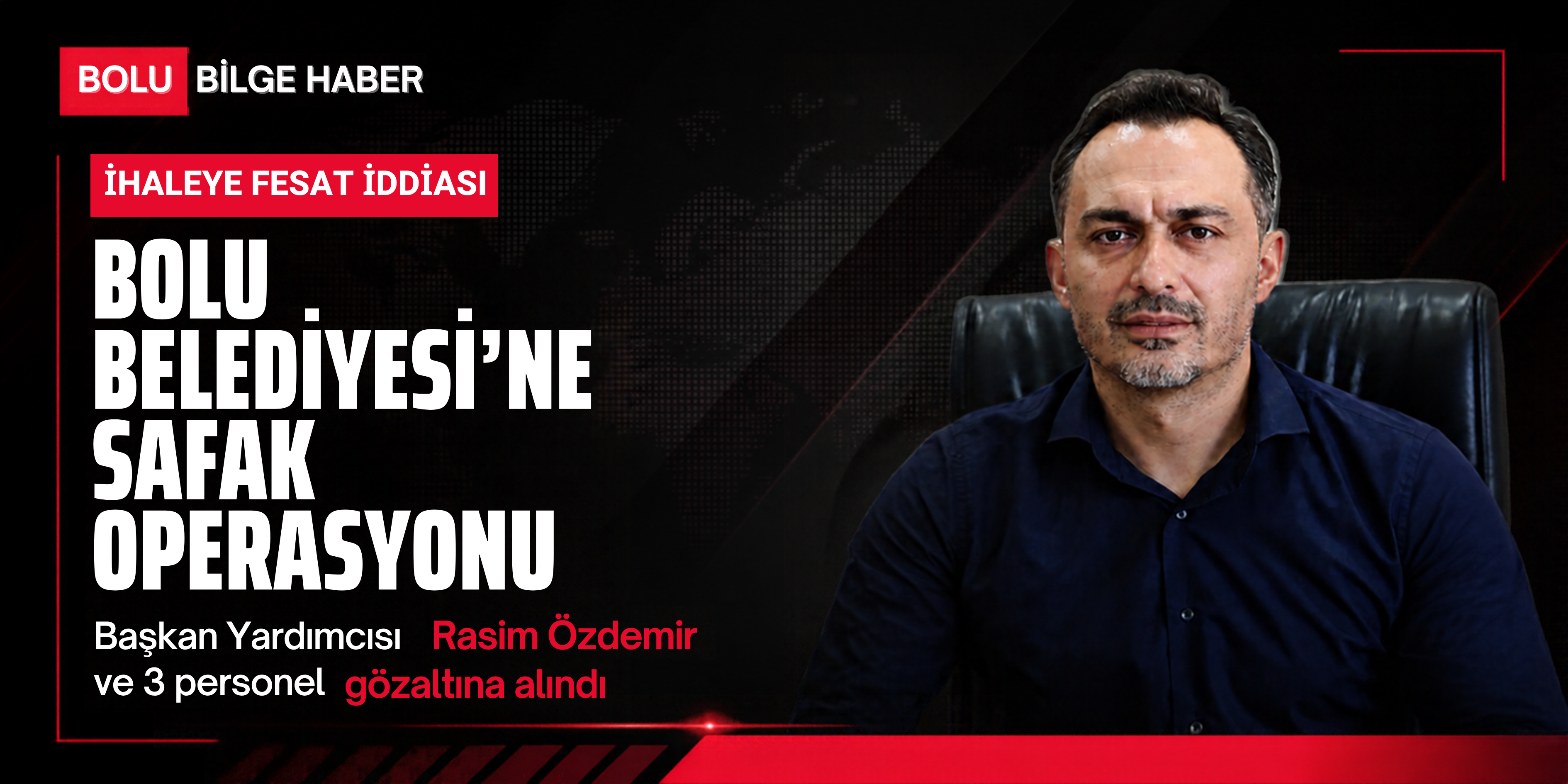 Bolu Belediyesi’ne Şafak Operasyonu: Başkan Yardımcısı Rasim Özdemir ve 3 Personel Gözaltına Alındı