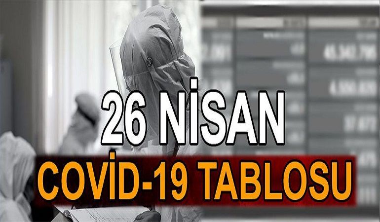 26 Nisan koronavirüs tablosu