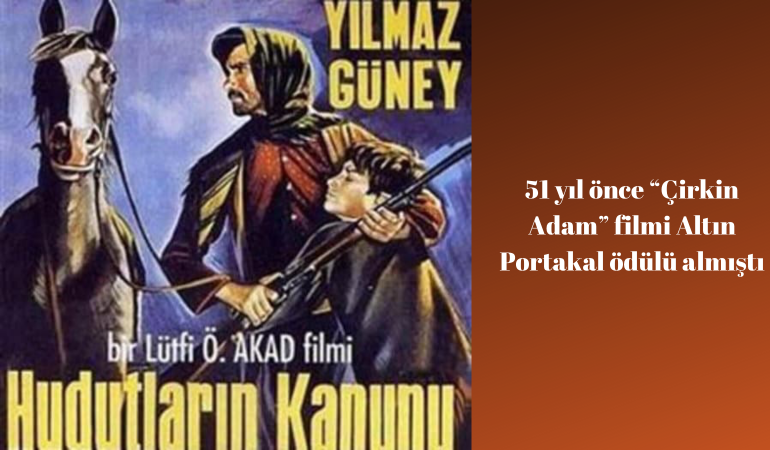 51 yıl önce “Çirkin Adam” filmi Altın Portakal ödülü almıştı