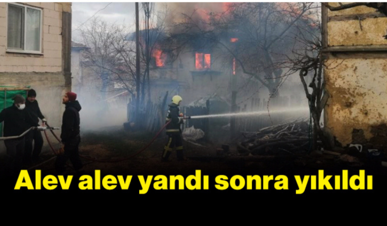 Alev alev yandı sonra yıkıldı