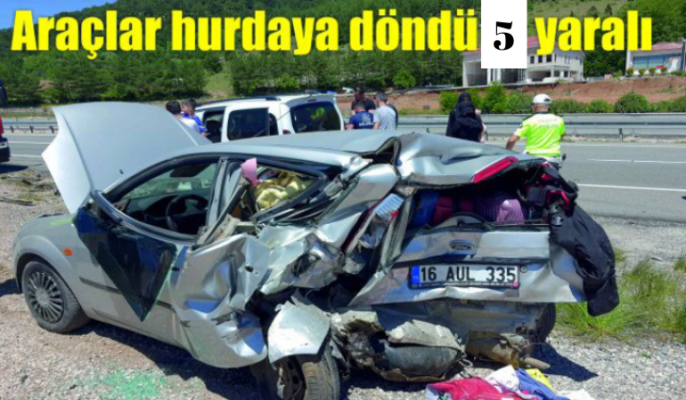 Araçlar hurdaya döndü : 5 yaralı