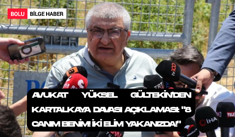 Avukat Yüksel Gültekin'den Kartalkaya Davası Açıklaması: "8 Canım Benim! İki Elim Yakanızda!"