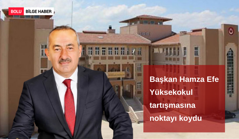 Başkan Hamza Efe Yüksekokul tartışmasına noktayı koydu