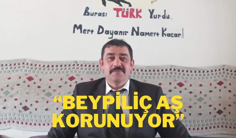 ''BEYPİLİÇ AŞ. korunuyor''