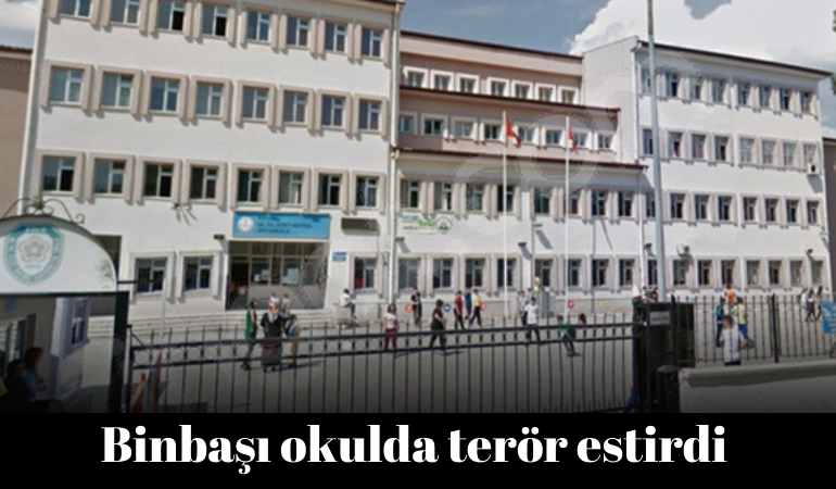 Binbaşı Okulda terör estirdi