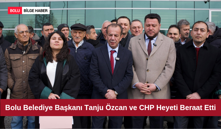 Bolu Belediye Başkanı Tanju Özcan ve CHP Heyeti Beraat Etti