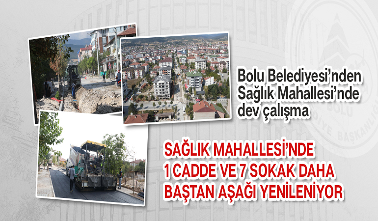 Bolu Belediyesi’nden Sağlık Mahallesi’nde dev çalışma