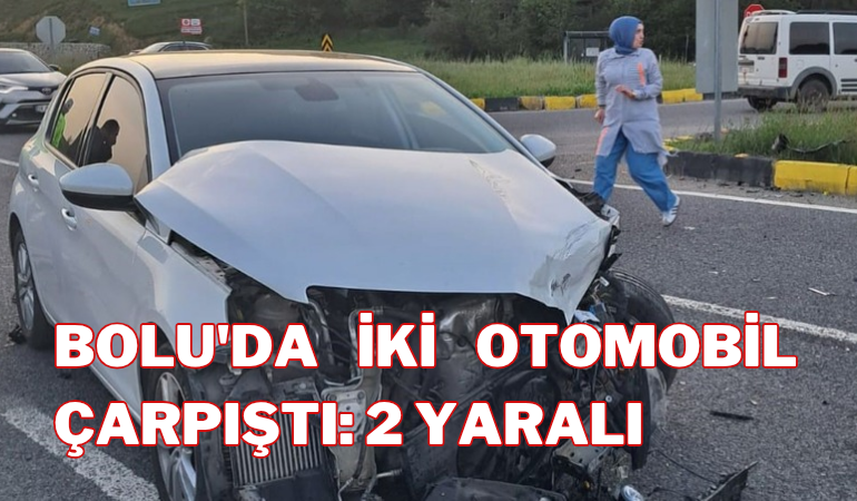 Bolu'da iki otomobil çarpıştı: 2 yaralı