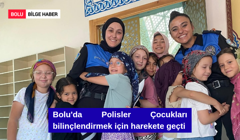 Bolu'da Polisler Çocukları bilinçlendirmek için harekete geçti