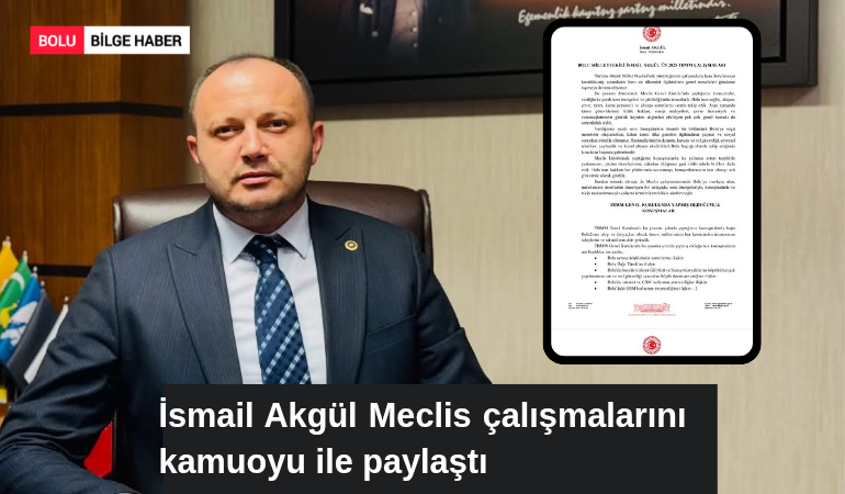Bolu Milletvekili İsmail Akgül, 2025 Yılı Meclis Çalışmalarını Kamuoyuyla Paylaştı