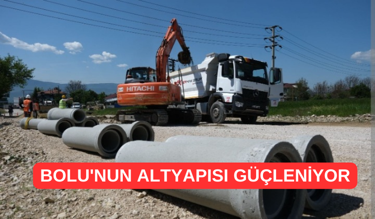 Bolu’nun altyapısı güçleniyor