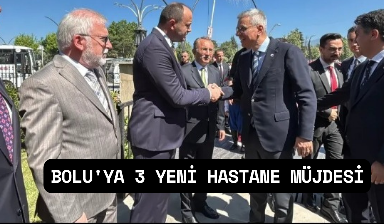 Bolu'ya 3 yeni hastane müjdesi