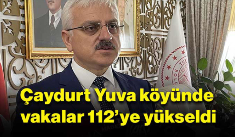 Çaydurt Yuva köyünde vakalar 112’ye yükseldi