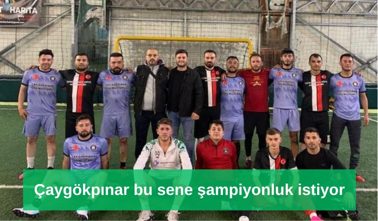 Çaygökpınar bu sene şampiyonluk istiyor