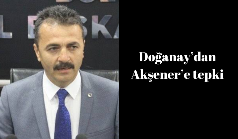 Doğanay’dan Akşener’e tepki