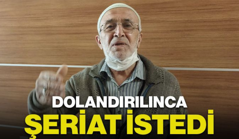 Dolandırıcılara paraları kaptırdı “ŞERİAT” istedi