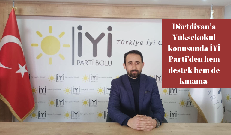 Dörtdivan'a Yüksekokul konusunda İYİ Parti'den hem destek hem de kınama